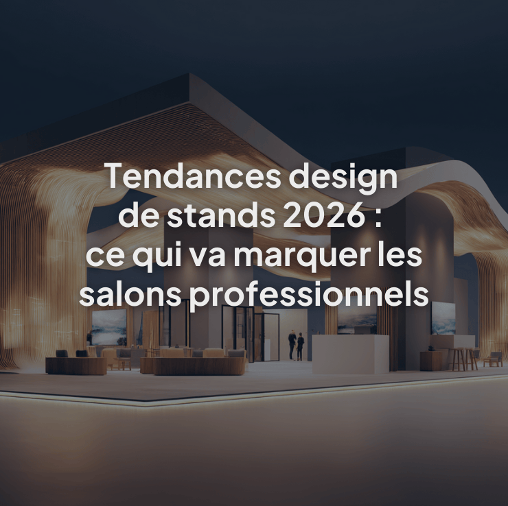Vignette article Tendances design de stands 2026 : ce qui va marquer les salons professionnels